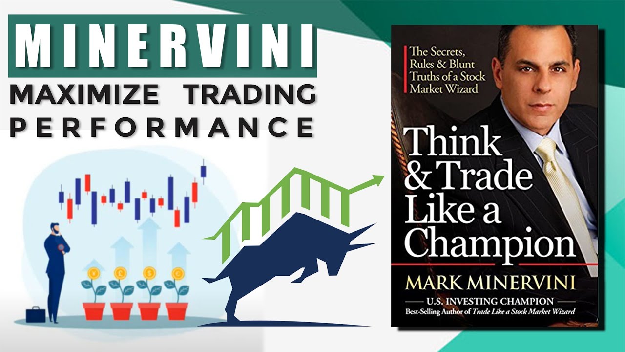 Mark Minervini: How to Think & Trade Like a Champion (Key Takeaways + Summary)