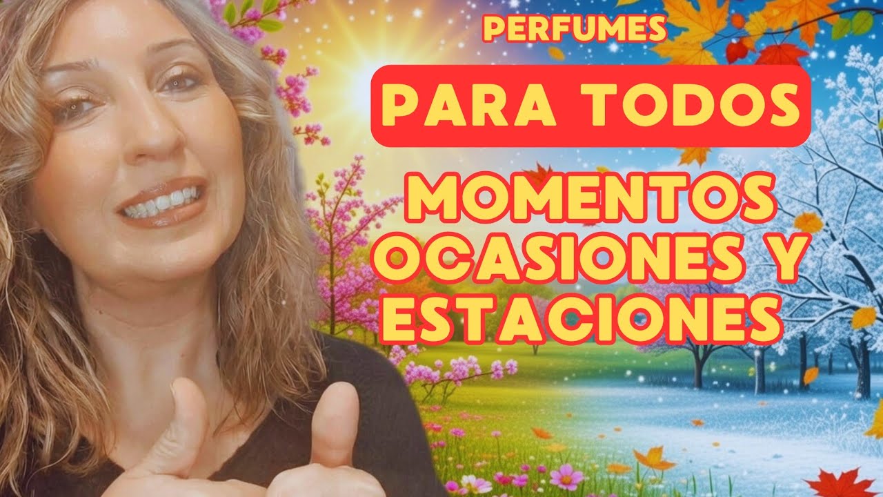 💕5 PERFUMES PARA TODOS LOS MOMENTO, OCASIONES Y ESTACIONES 🌟💥🔝