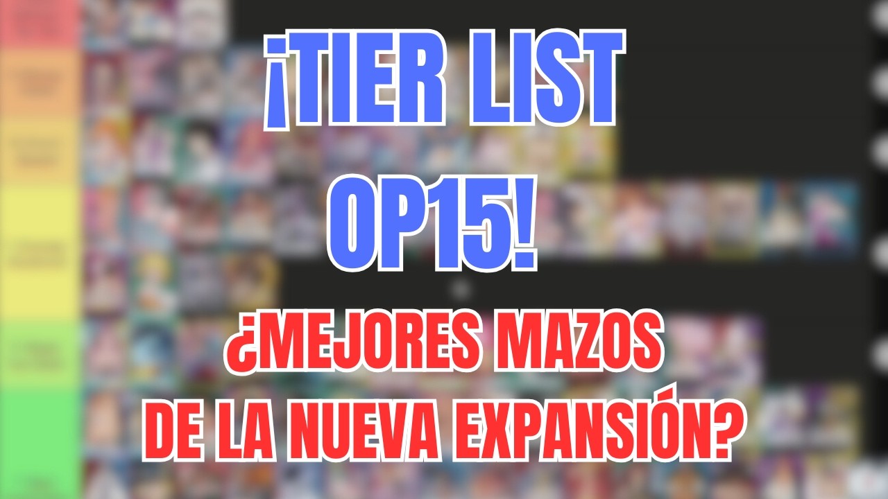 ¡TIER LIST NUEVOS LIDERES OP15!