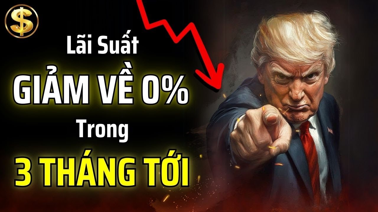 LÃI SUẤT GIẢM VỀ 0% TRONG 3 THÁNG TỚI - KẾ HOẠCH CHO MỘT SỰ SỤP ĐỔ CẦN THIẾT? | THUẬT TÀI VẬN