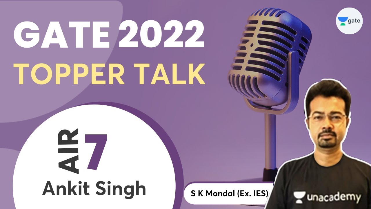 GATE 2022 Toppers' Talk | AIR - 7 ME Ankit Singh | S K Mondal ( Ex. IES)
