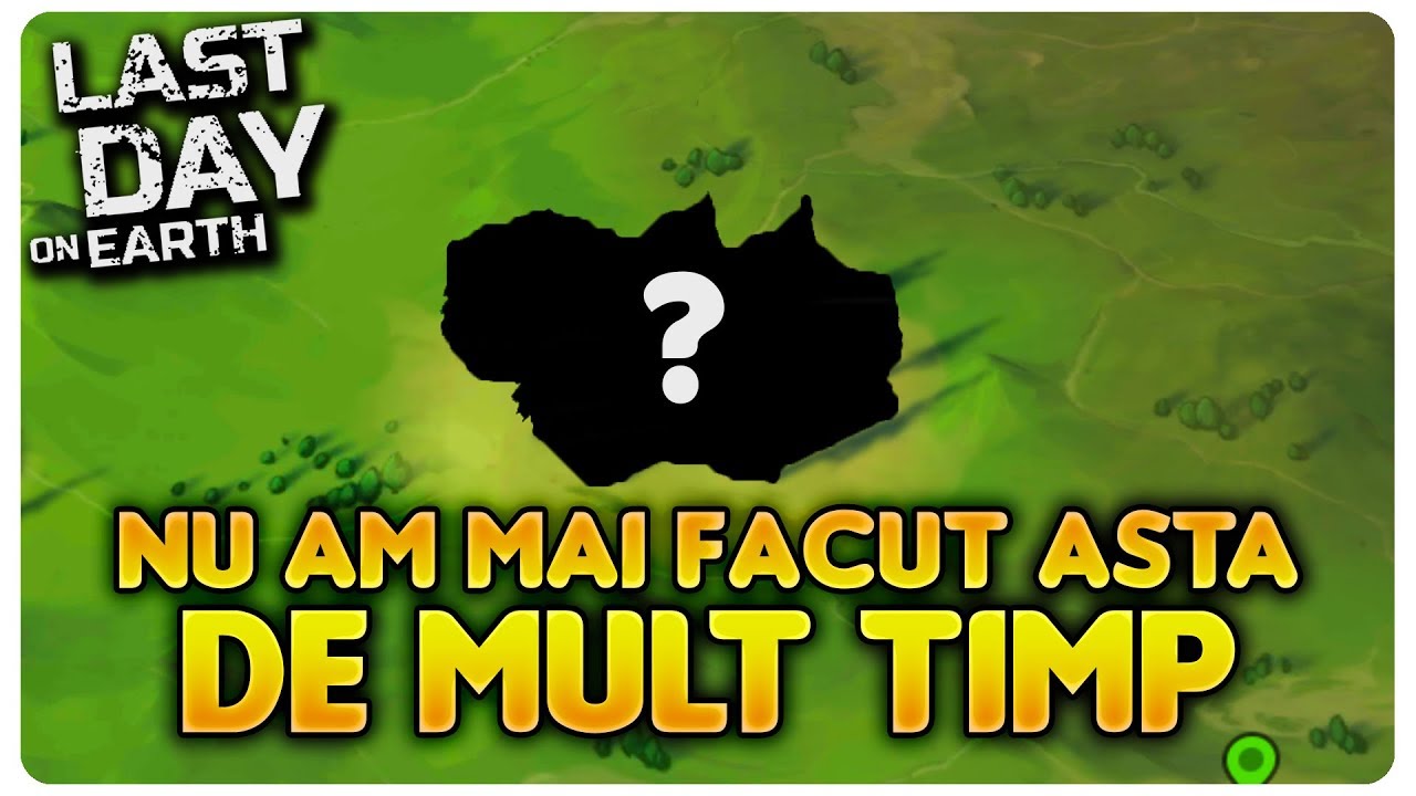 Ceva ce nu am mai facut de mult | Last Day on Earth