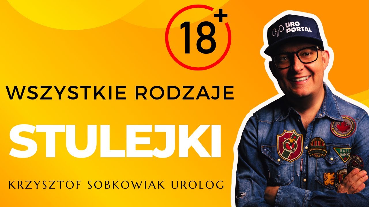 Poznaj WSZYSTKIE RODZAJE STULEJKI [18+] Lekarz Krzysztof Sobkowiak urolog, androlog kliniczny