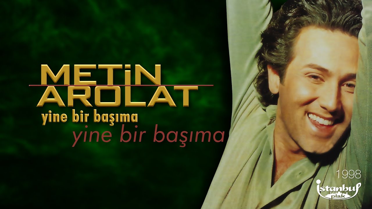 Metin Arolat - Yine Bir Başıma (Lirik Video)