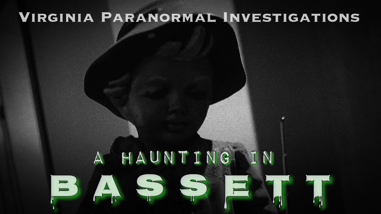 A Haunting in Bassett - Virginia Paranormal Investigations