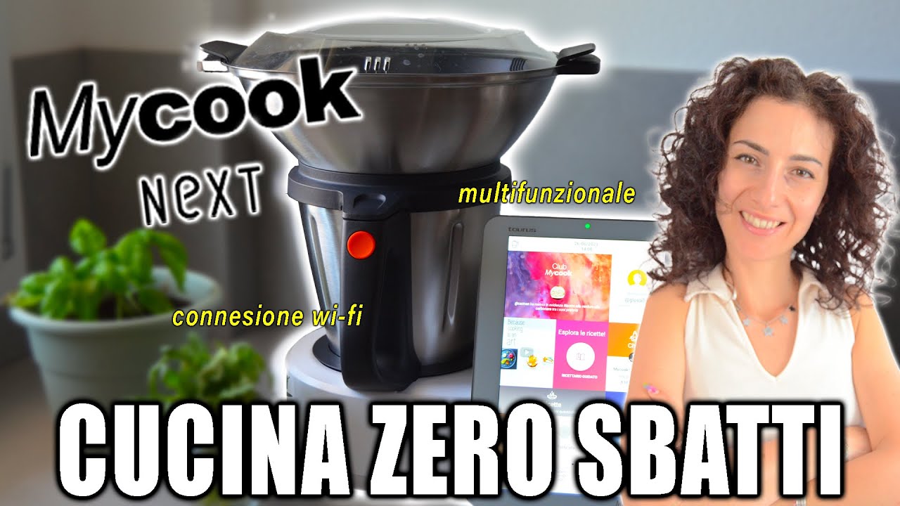 IL MIO NUOVO GIOIELLO IN CUCINA, MY COOK NEXT ROBOT MULTIFUNZIONE