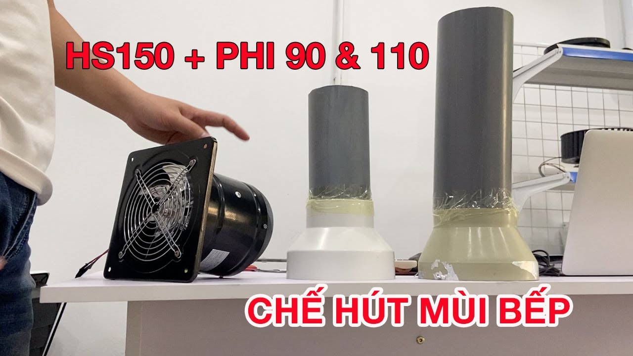 Test quạt hs150 khi chế hút mùi bếp vào ống 90 và 110 có hiệu quả không   cái kết