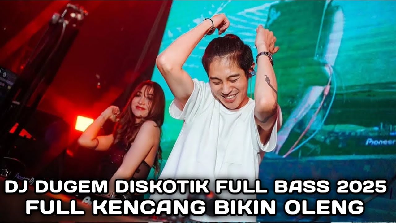 FULL KENCANG BIKIN OLENG !!! DJ DUGEM DISKOTIK FULL BASS 2025 