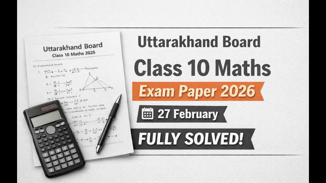 Class 10 Uttarakhand Board Maths Paper 2026 | Complete Solutions | Exam Review