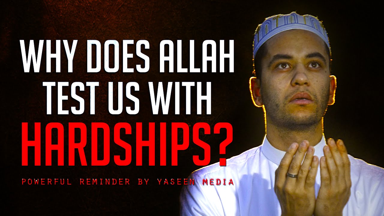 Why Does Allah Test Us With Hardships? - Powerful Reminder - Moutasem Al Hamedy