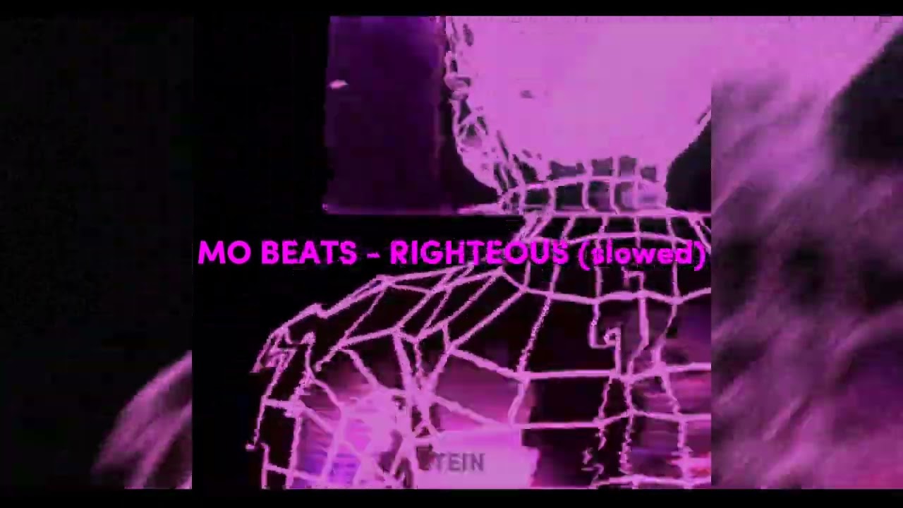mo beats - righteous (slowed)