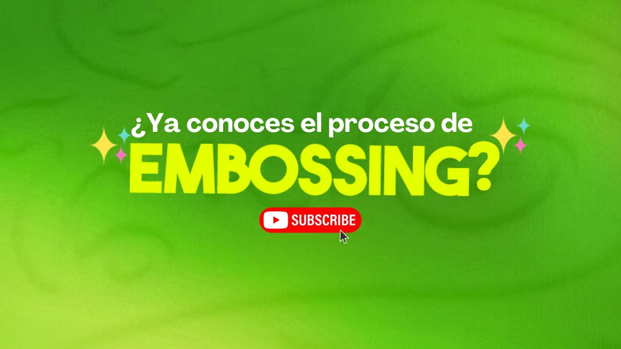 ¿Ya conoces el proceso de Embossing?