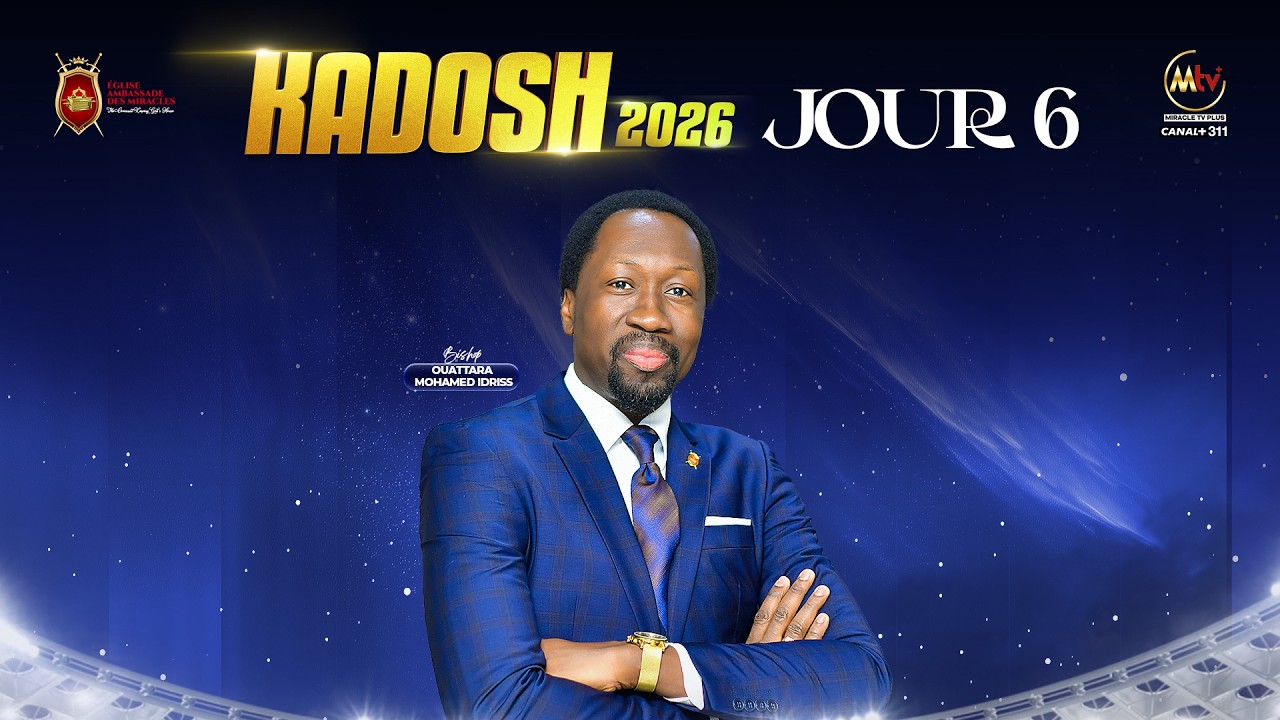 KADOSH 2026 II Jour 6 II BISHOP OUATTARA MOHAMED IDRISS.