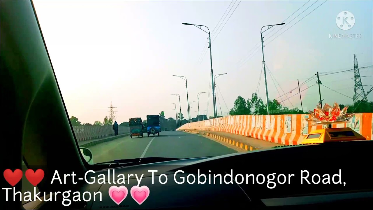 💗💗💗💗Art-Gallary To Gobindonogor Road,Thakurgaon ❤️❤️❤️❤️❤️