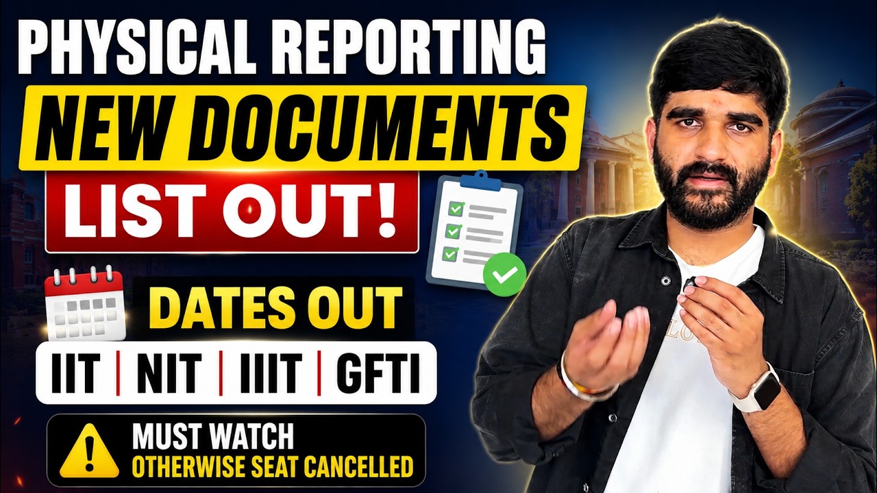 OFFICIAL NEW Dates OUT✅ Physical Reporting ALL Documents LIST| IIT/NIT/IIIT/GFTIs Physical Reporting