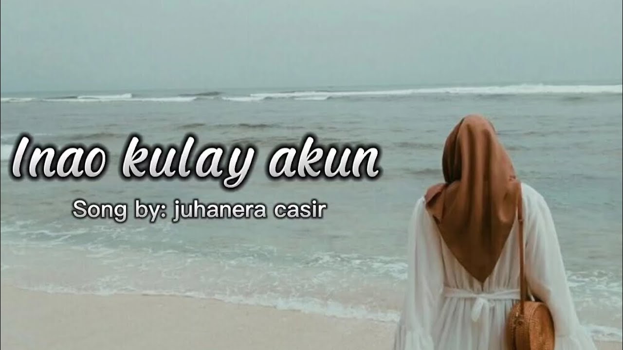 Inao kulay akun | by: juhanera casir | with lyrics