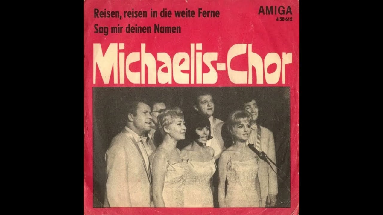 Michaelis-Chor - Reisen, reisen in die weite Ferne