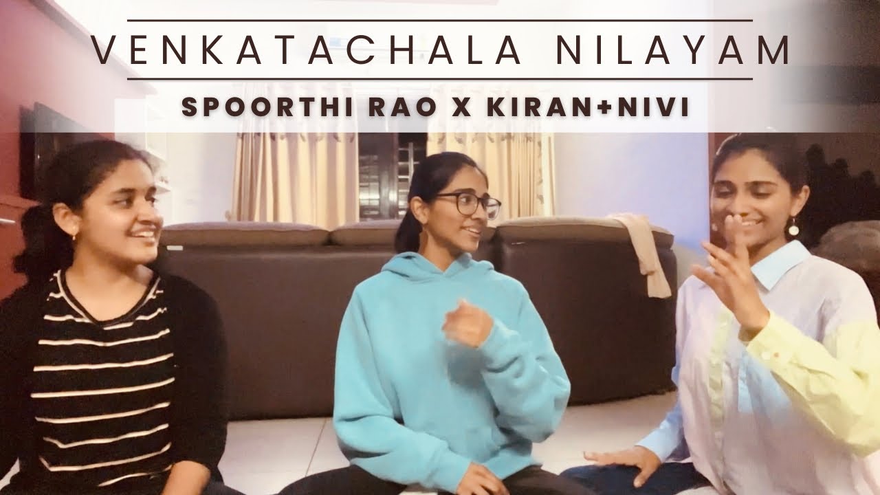 Venkatachala Nilayam | Spoorthi Rao with @kiranandnivi Sai Sisters (Casual jam)