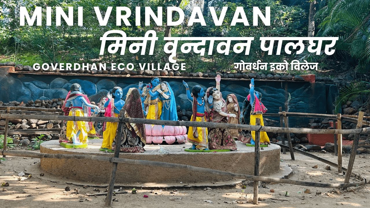 Mini Vrindavan| Goverdhan Eco Village| Palghar | Mumbai