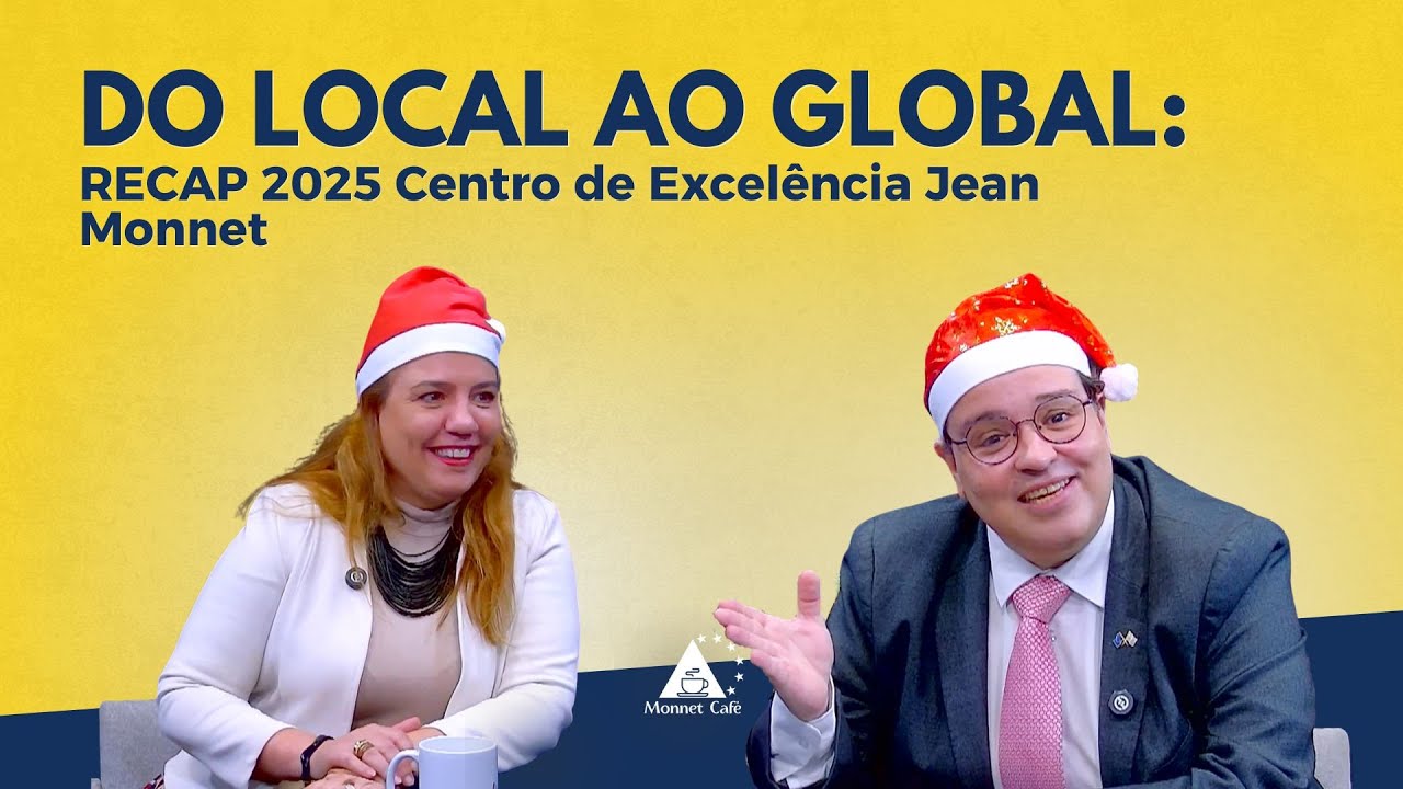MONNET CAFÉ EP 10 - Do local ao global: RECAP de atividades CEJM 2025