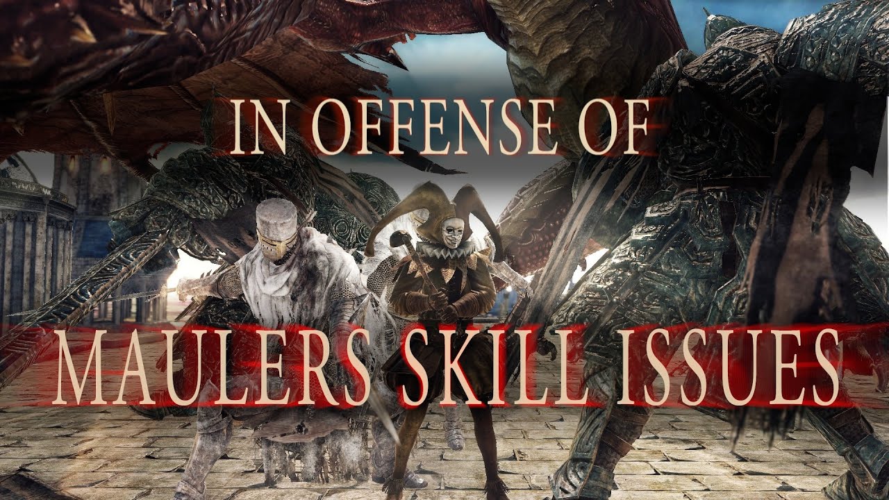 MauLer is an objectively bad Dark Souls 2 player