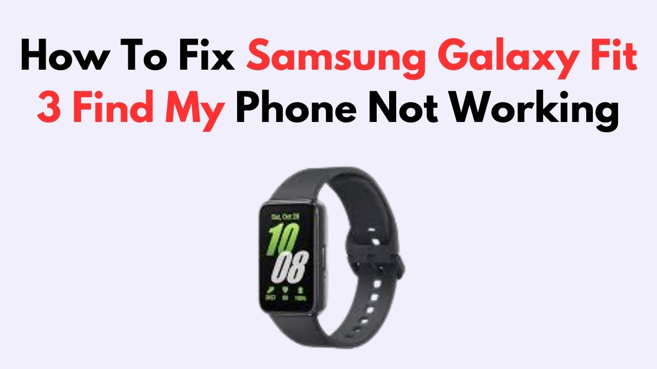 How To Fix Samsung Galaxy Fit 3 Find My Phone Not Working
