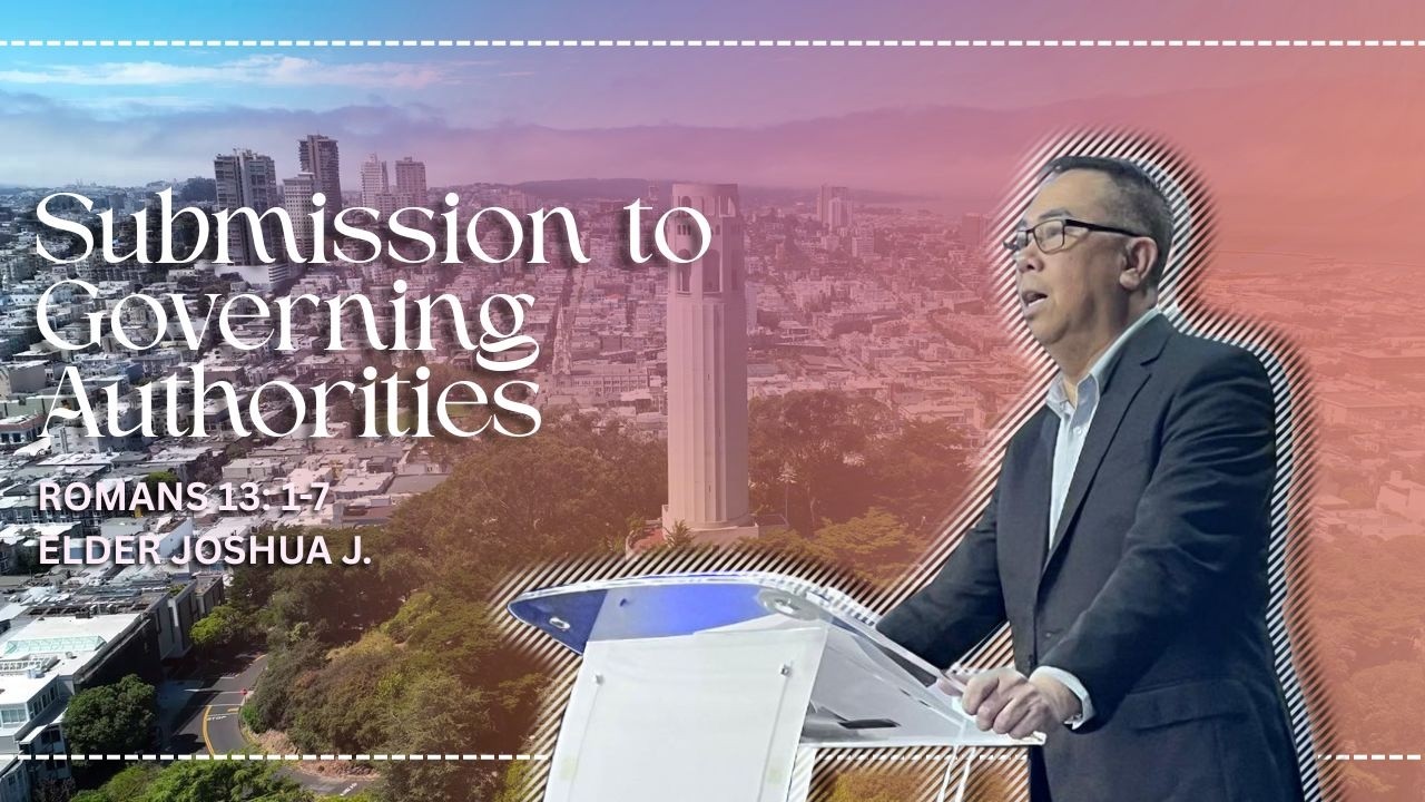 Submission to Governing Authorities | Elder Joshua J.