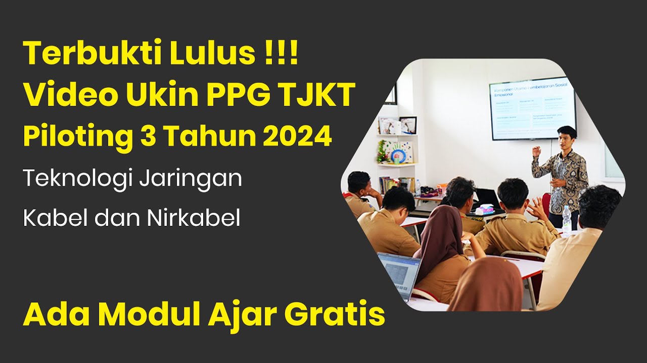 Contoh Video Edit 30 Menit UKIN PPG TJKT SMK -  Mata Pelajaran Teknologi Jaringan Kabel & Nirkabel