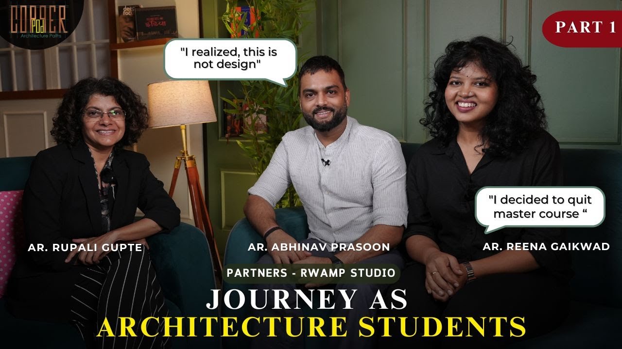 Part 1 Journey as Architecture Students | Rwamp Studio Partners | Ar. Rupali Gupte | Copperpod Ep30