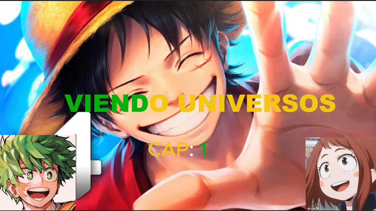BNHA Viendo Universos Capitulo 1: Luffy (One Piece) - Rey Dos Piratas