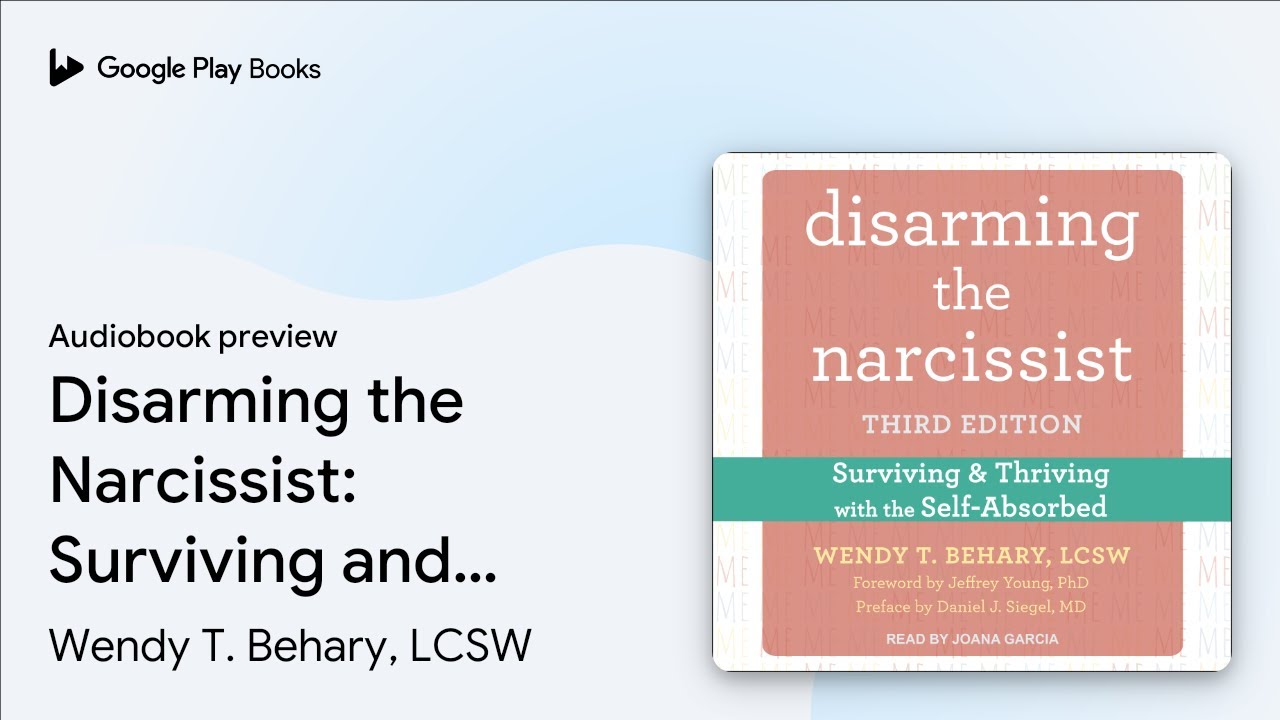 Disarming the Narcissist: Surviving and… by Wendy T. Behary, LCSW · Audiobook preview