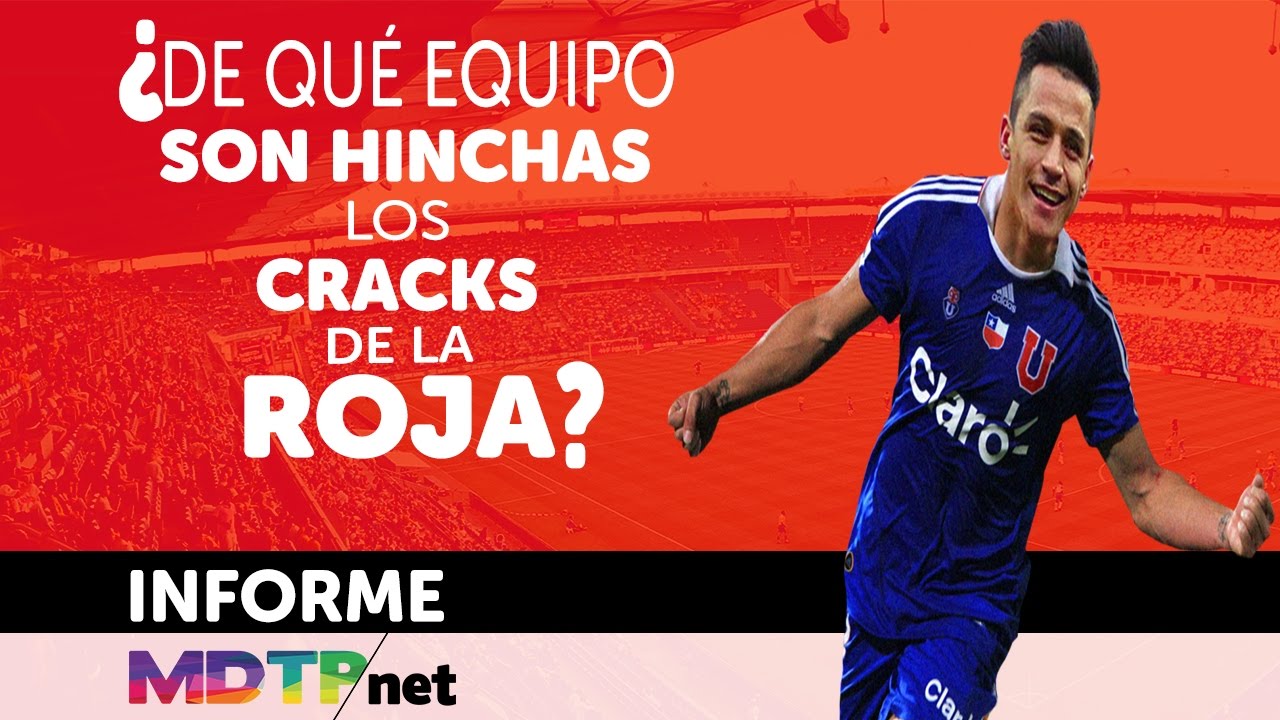 ¿De qué equipo son hinchas los cracks de la Roja?