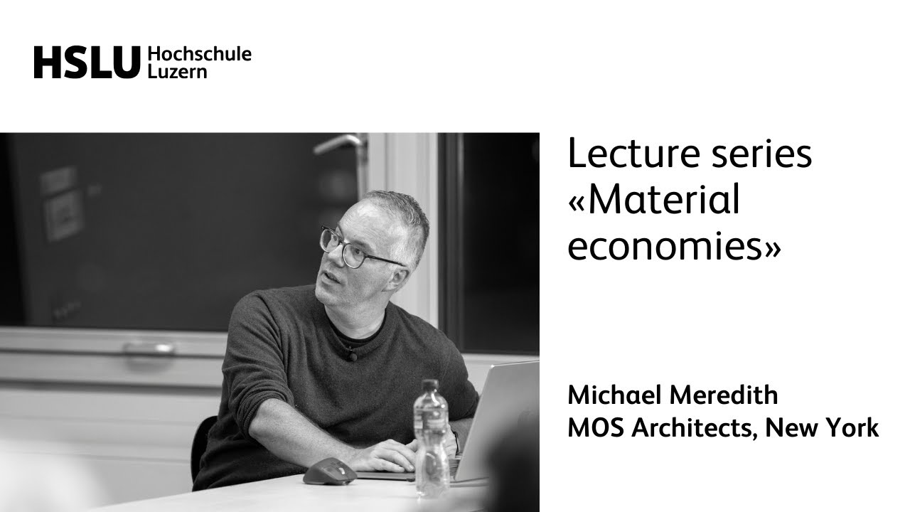 Lecture series «Material economies»: Michael Meredith, MOS Architects, New York