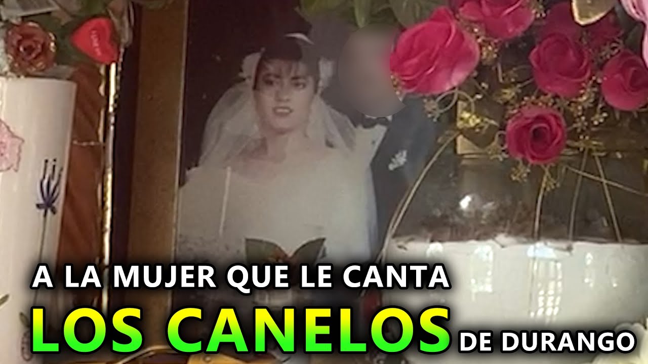 🇲🇽quien es la mujer que le cantan  los CANELOS de dgo.😊