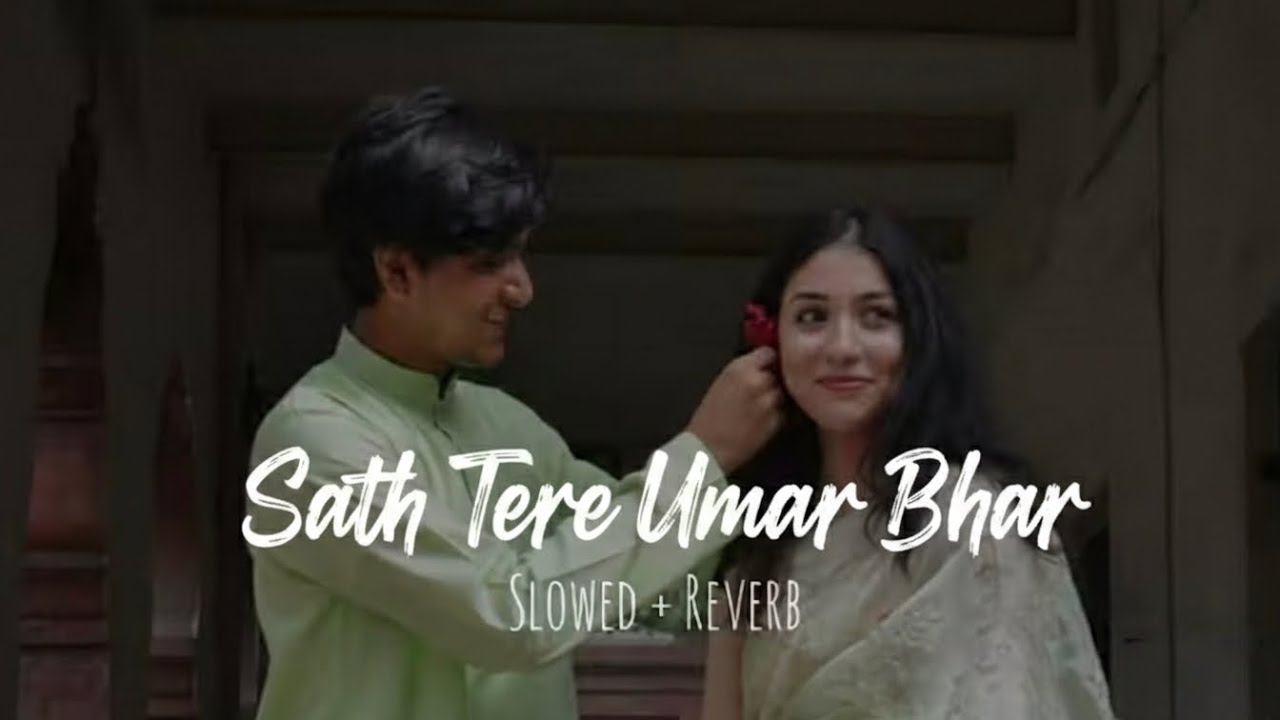 SATH TERE UMAR BHAR 💞💞| slow+reverb | music love | mashup 2026 | @Beatzx_music  | साथ तेरे उमर भर |