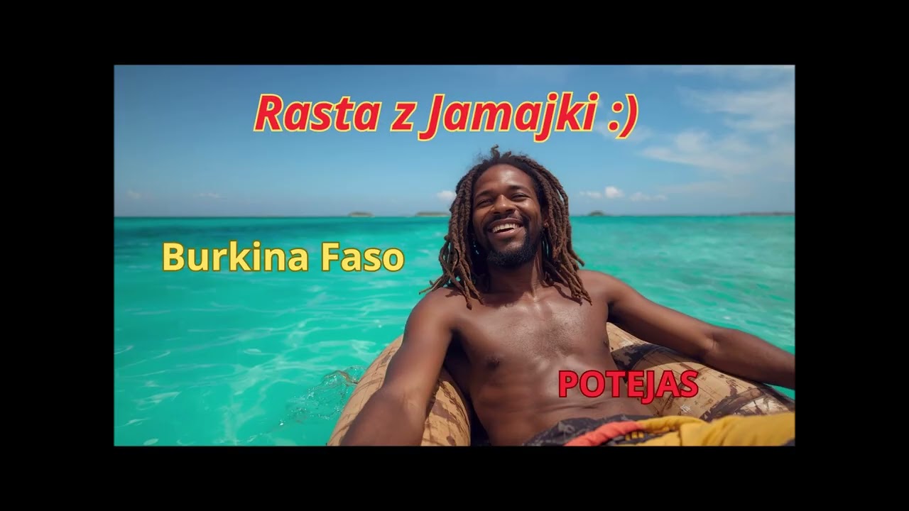 Potejas - Burkina Faso , oto kolejna  wesoła muzyczna porcja o przeżyciach naszego rasty :)