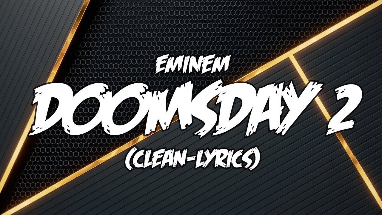Eminem - Doomsday 2 (Clean-Lyrics)