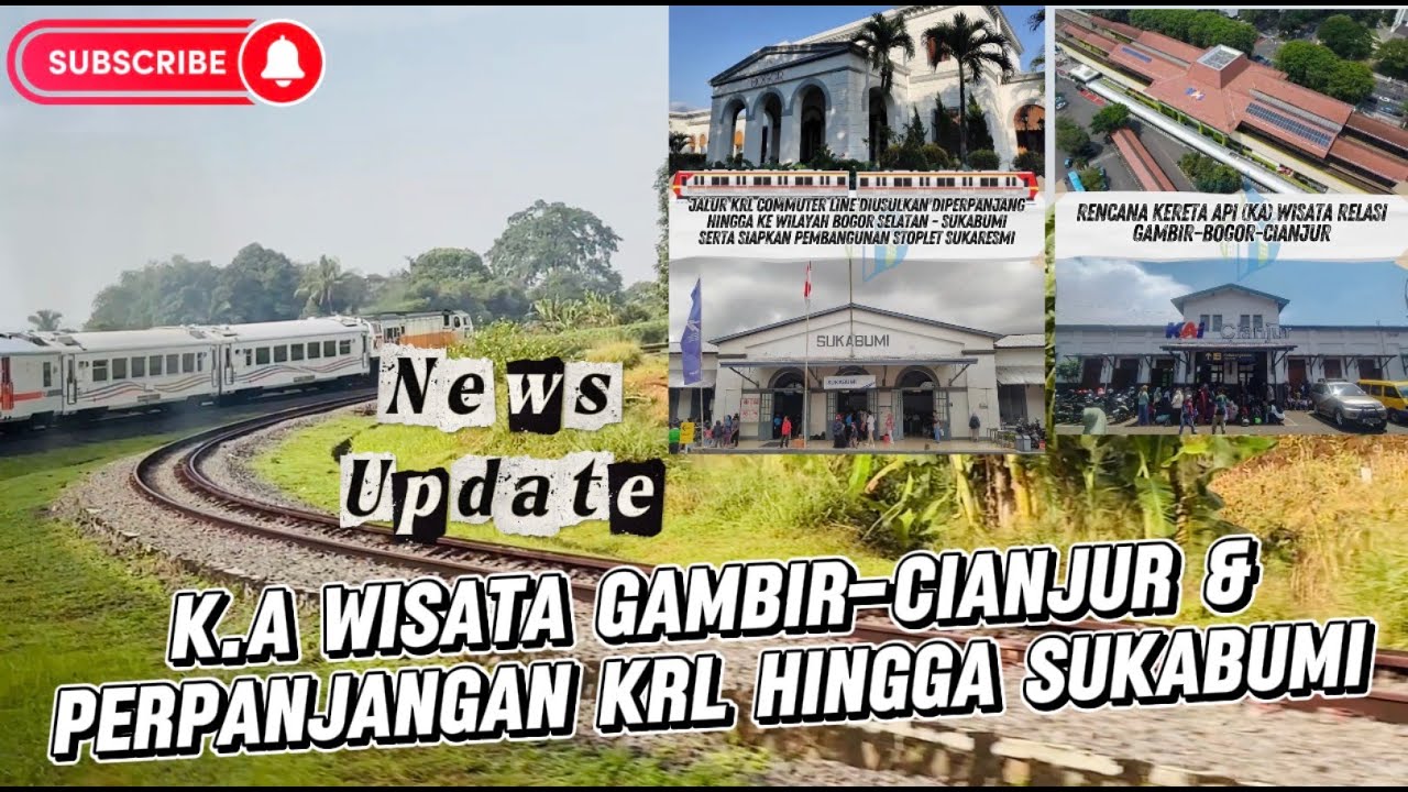K.A WISATA GAMBIR CIANJUR & PERPANJANGAN KRL HINGGA SUKABUMI