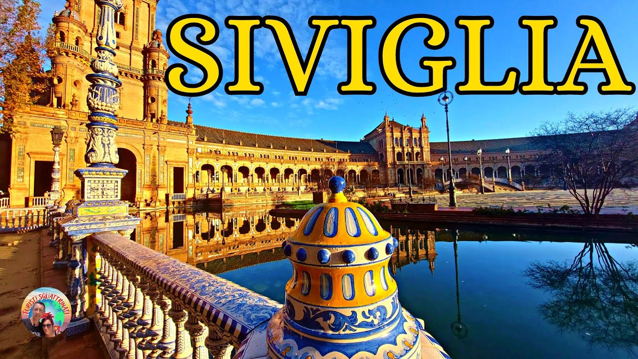 SIVIGLIA cosa vedere