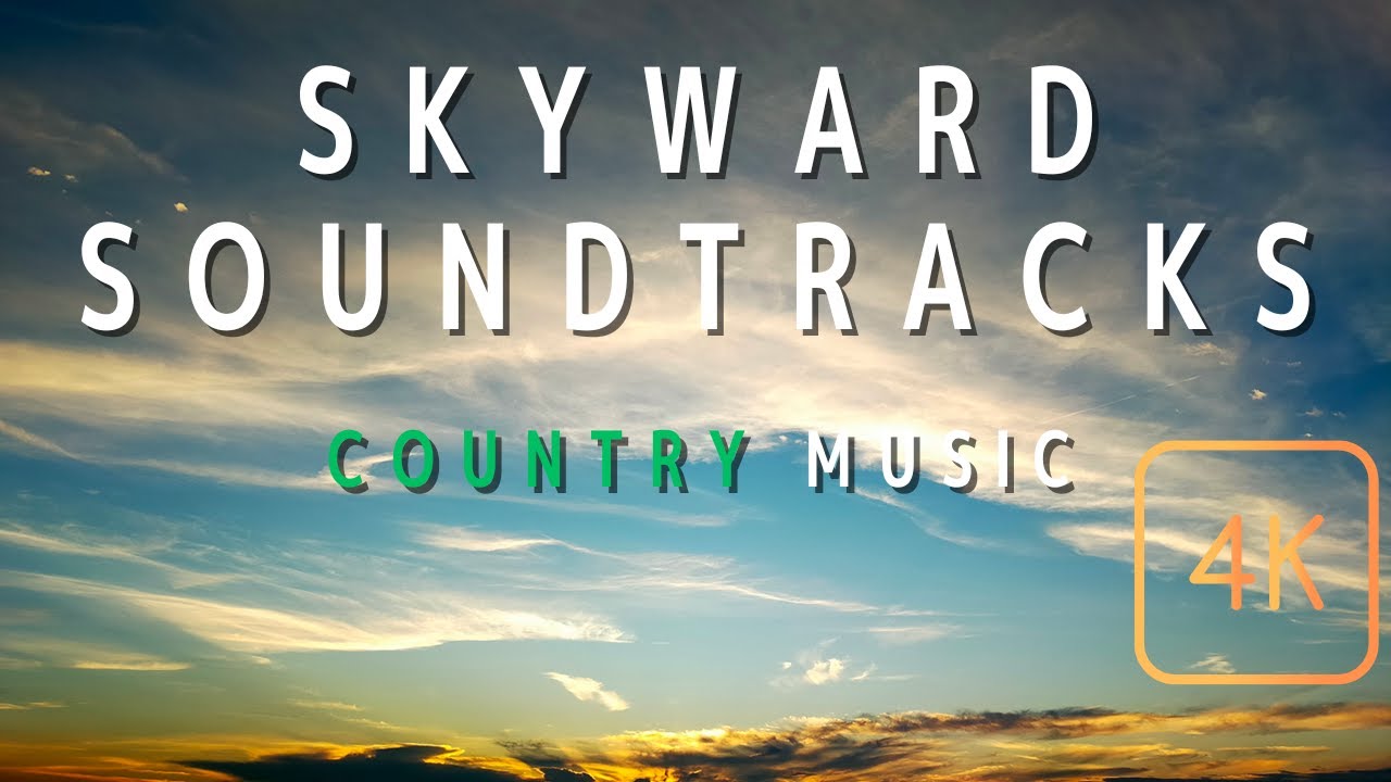 Skyward Soundtracks Country music. 