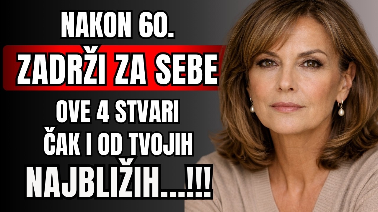 Nakon 60. zadržite za sebe ove 4 stvari — čak i od najbližih!!!