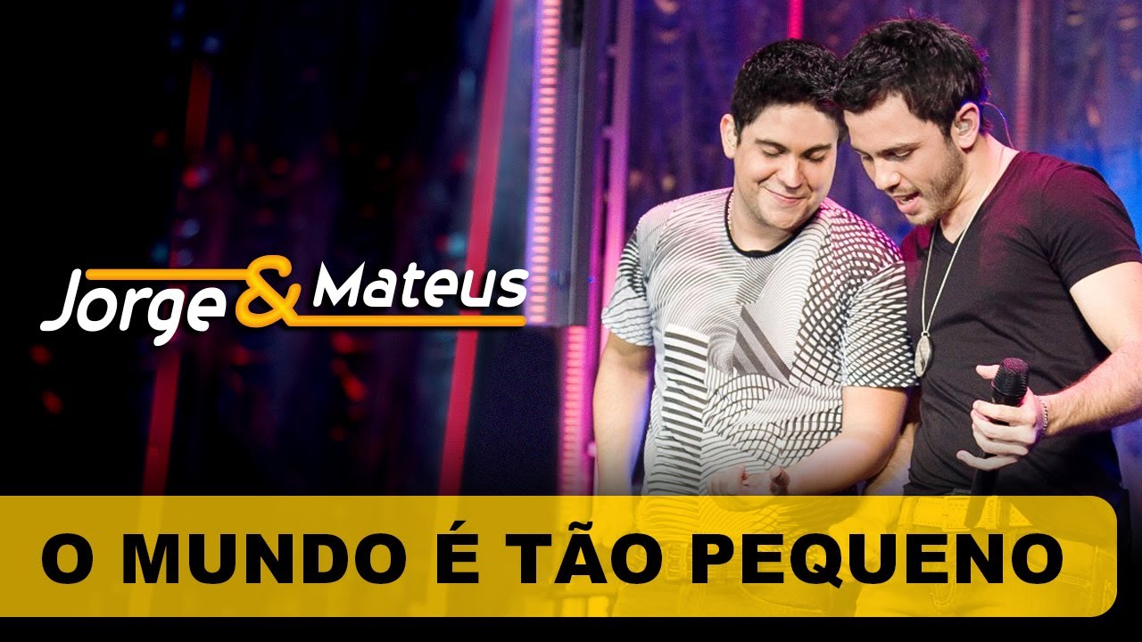 Jorge & Mateus - O Mundo &Eacute; T&atilde;o Pequeno - [DVD O Mundo &eacute; T&atilde;o Pequeno]-(Clipe Oficial)