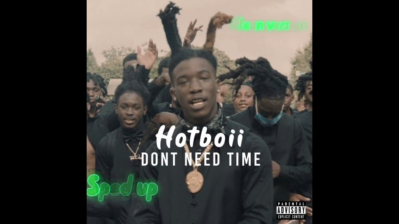 Hotboii - Don&rsquo;t need time (sped up) [clean version]