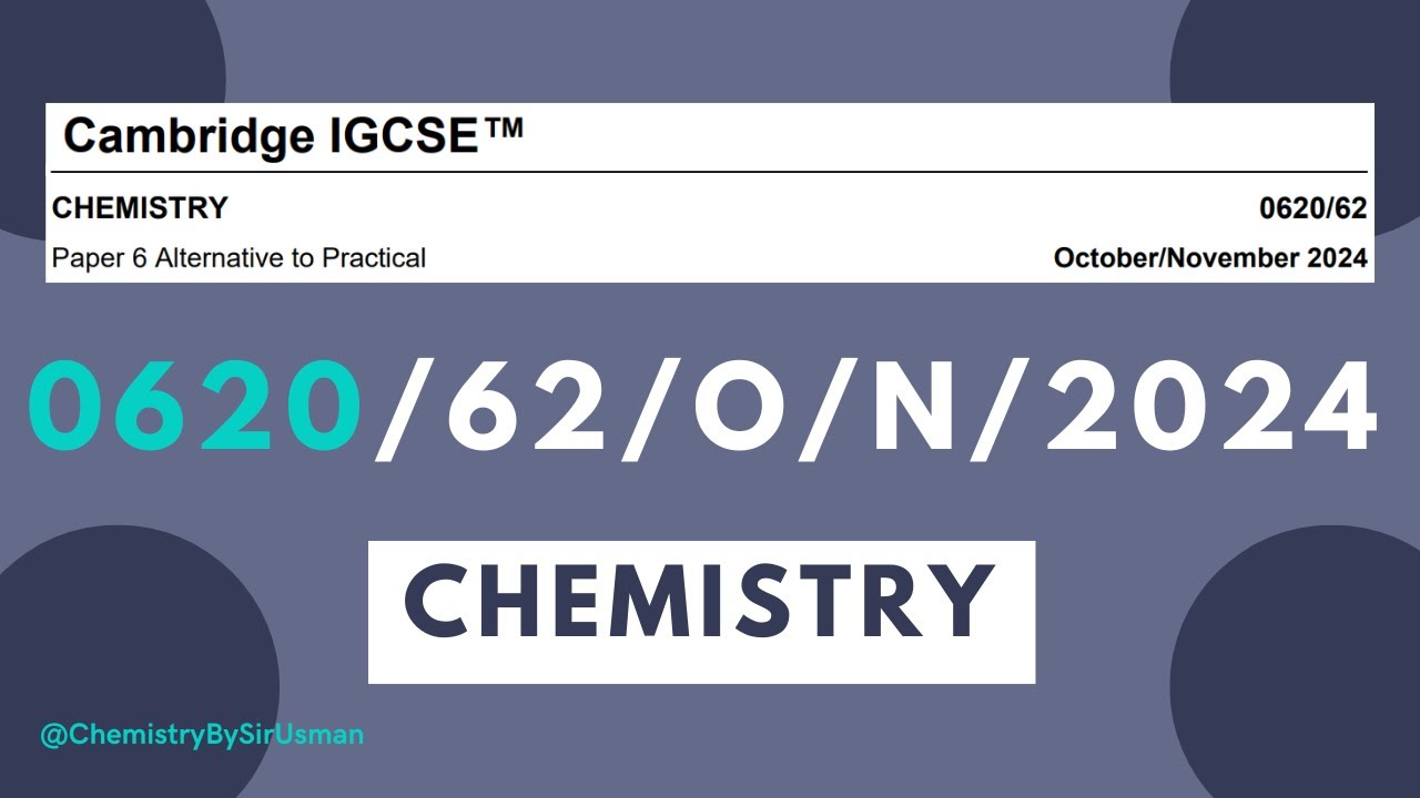 0620 Chemistry Oct/Nov Paper 62 2024 | 0620/62/O/N/24 | Chemistry by sir Usman