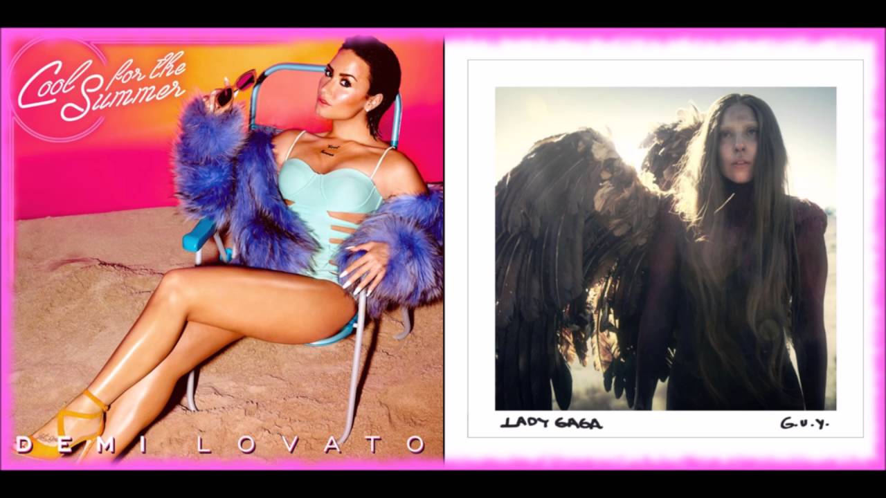 Cool For The G.U.Y. Lady Gaga and Demi Lovato Mashup