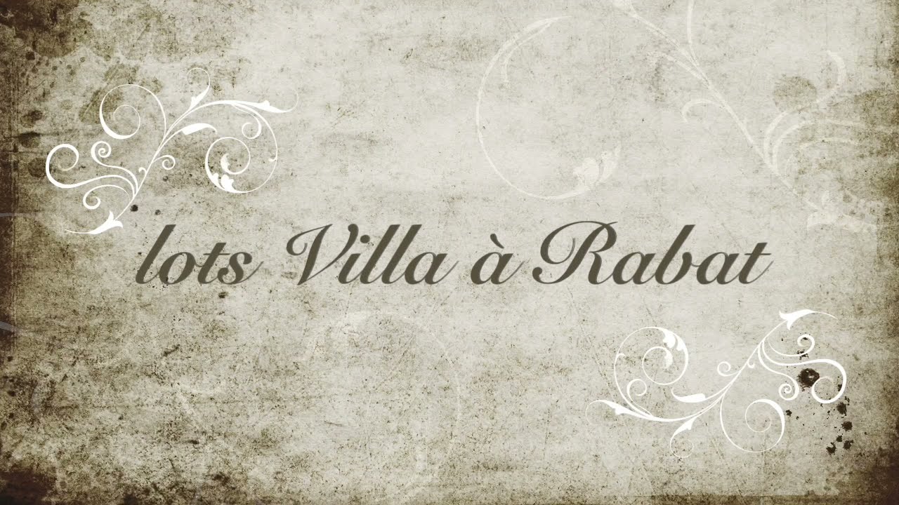 Estimation de lots de villas à Rabat Maroc