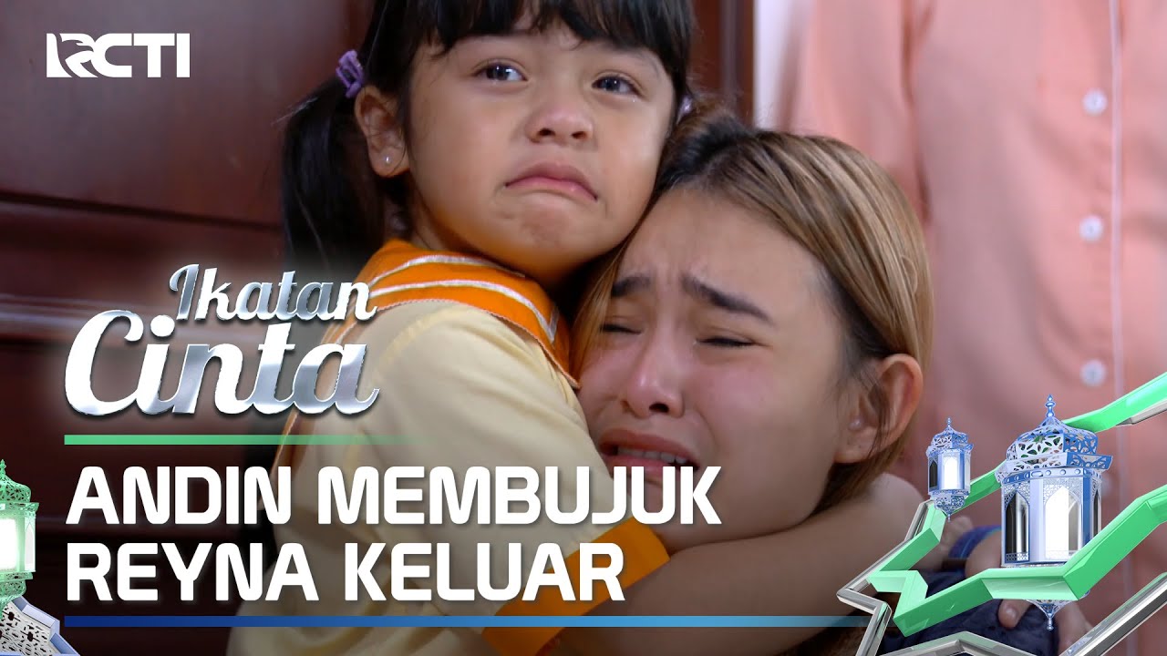 PENUH KESEDIHAN!! ANDIN BERUSAHA TENANGKAN REYNA | IKATAN CINTA