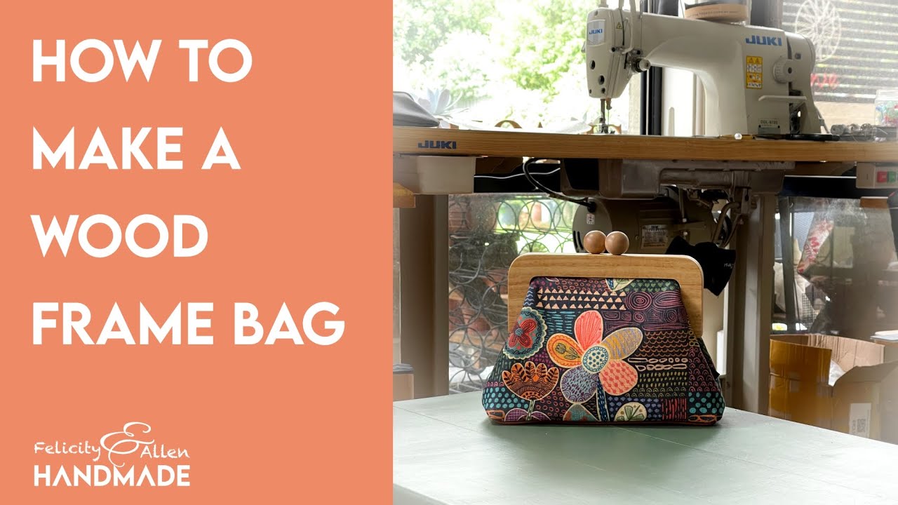 How to Make a Wood Frame Bag