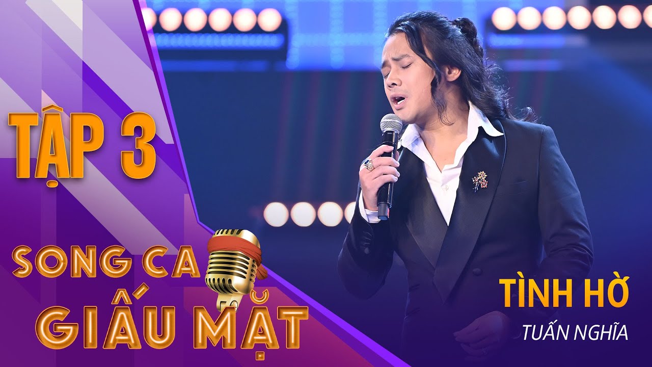 SONG CA GIẤU MẶT TẬP 3 | Tình Hờ - Tuấn Nghĩa