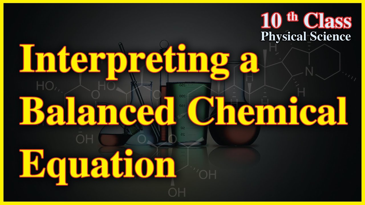 Interpreting a balanced chemical equation | Physical Science | chemical equations | by Scientia